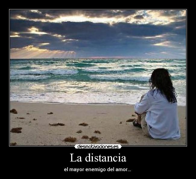 La distancia - el mayor enemigo del amor...
