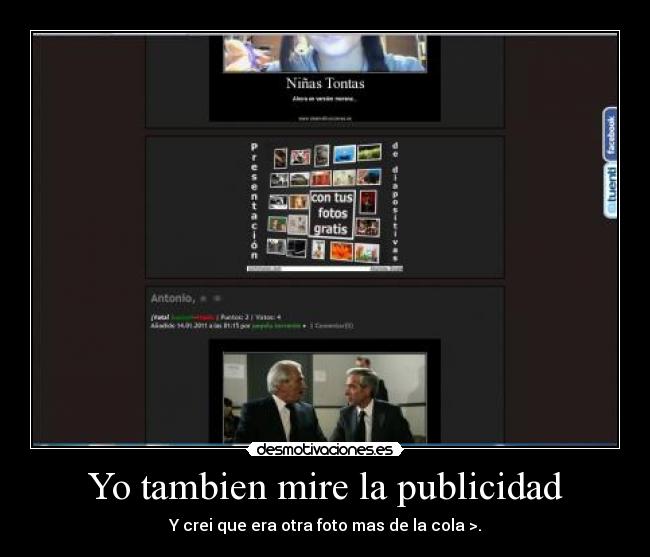 Yo tambien mire la publicidad - Y crei que era otra foto mas de la cola >.