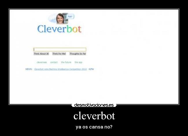 cleverbot - ya os cansa no?