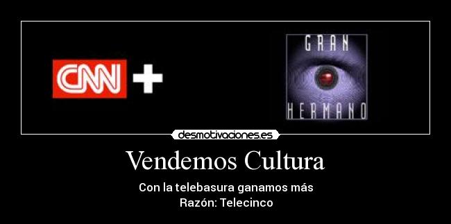 carteles cnn gran hermano telecinco cultura desmotivaciones