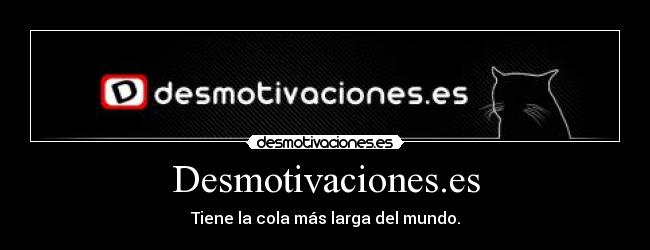 Desmotivaciones.es - Tiene la cola más larga del mundo.