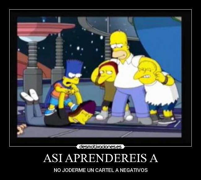 ASI APRENDEREIS A - NO JODERME UN CARTEL A NEGATIVOS