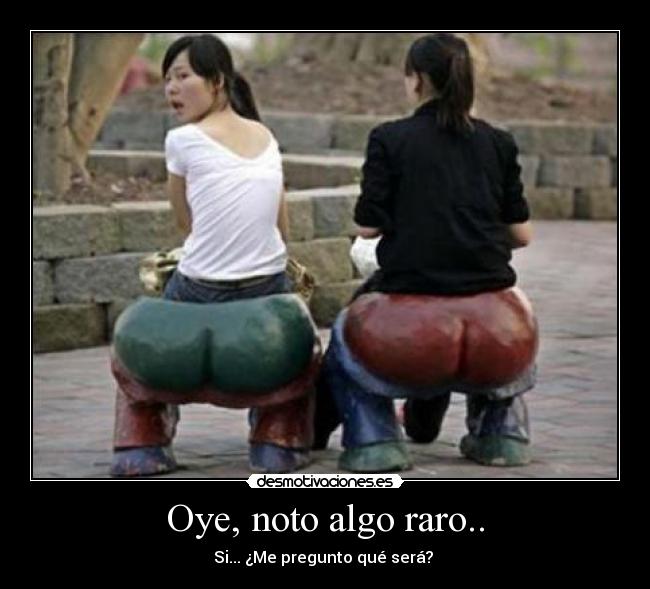 Oye, noto algo raro.. - Si... ¿Me pregunto qué será? 