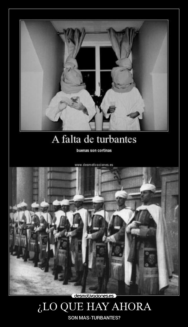¿LO QUE HAY AHORA - SON MAS-TURBANTES?