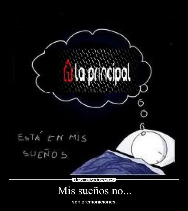 Mis sueños no... -