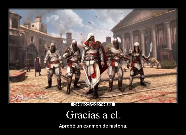 Gracias a el. -