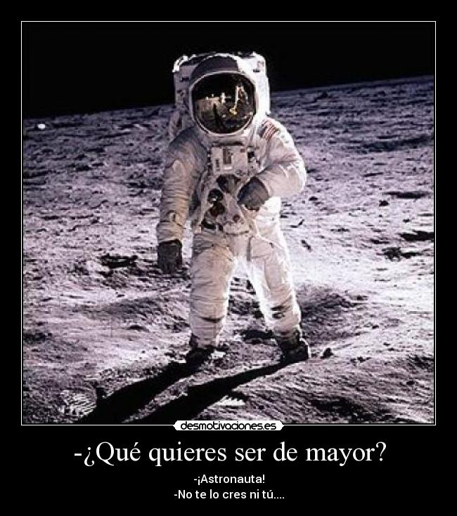 -¿Qué quieres ser de mayor? -