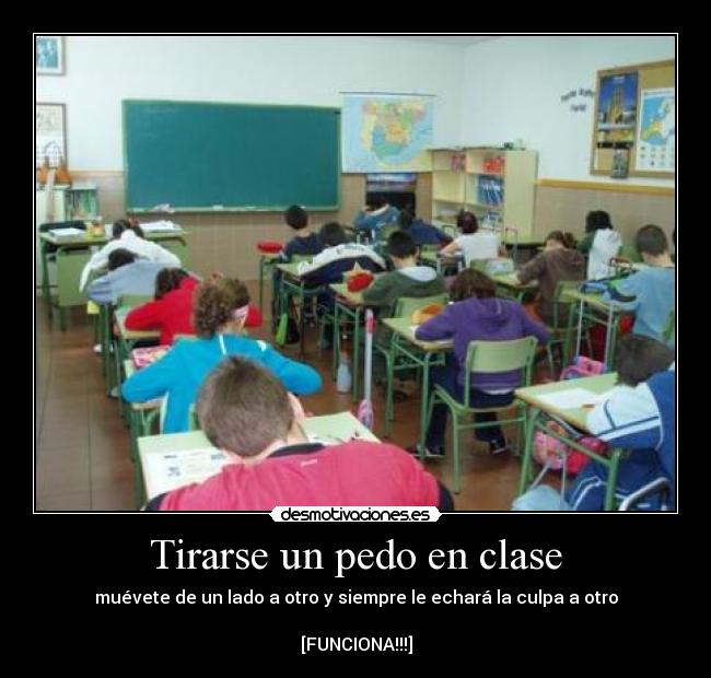 carteles pedo clase aula culpa otro nemesis nms mal olor humor fotos graciosas desmotivaciones desmotivaciones