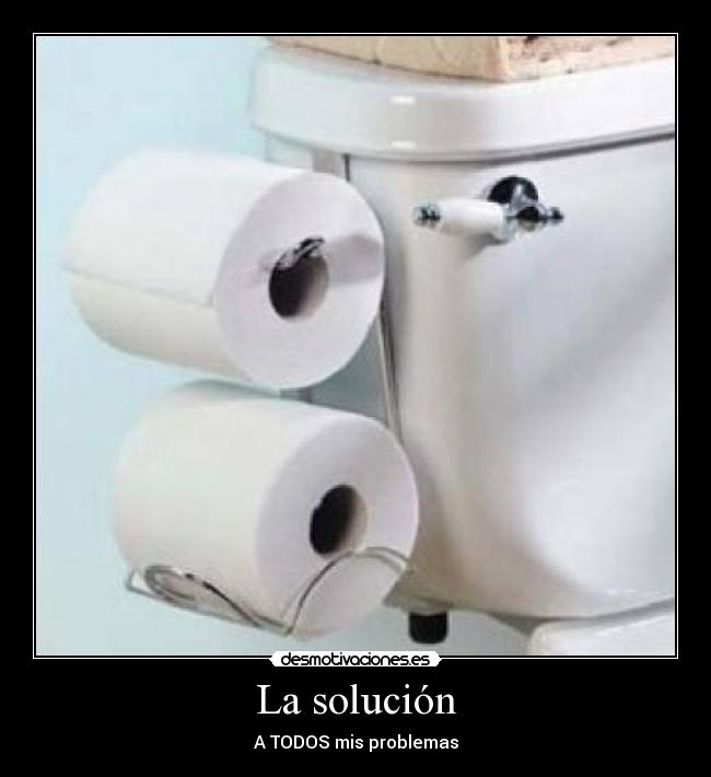 La solución - A TODOS mis problemas