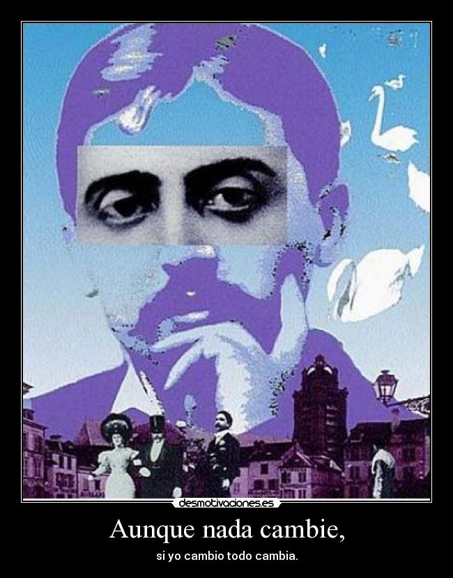 Imágenes y Carteles de PROUST | Desmotivaciones