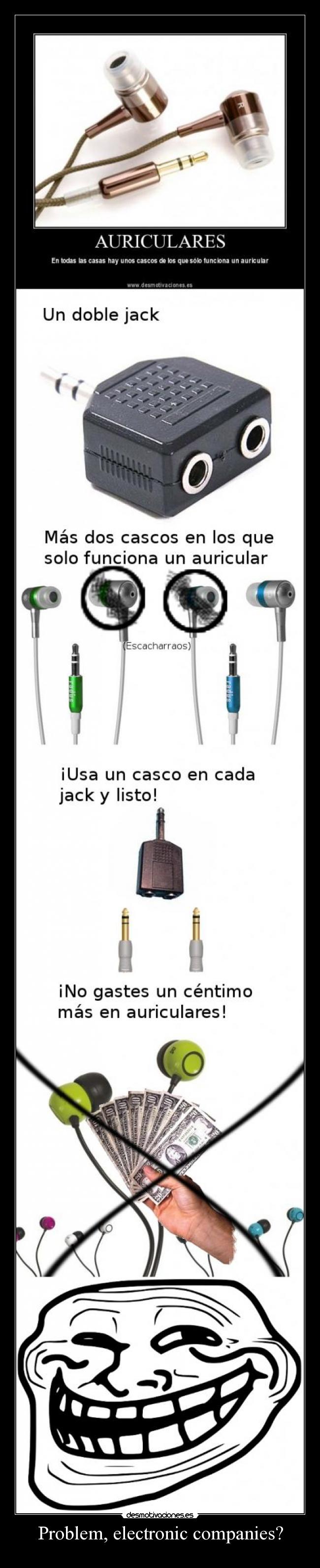 carteles auriculares troll trollscience problem electronic companies doble jack dinero marco222 desmotivaciones