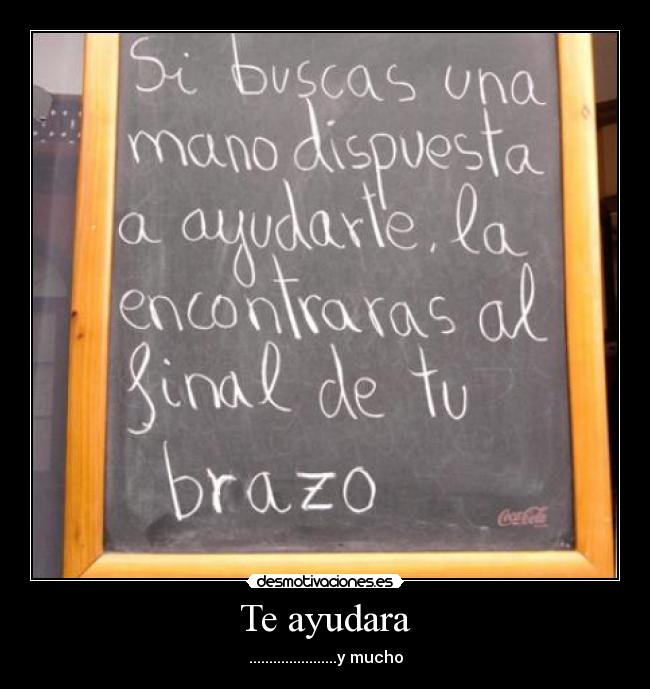 Te ayudara - ......................y mucho