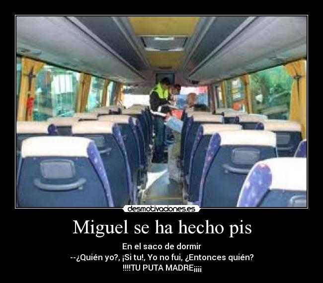 Miguel se ha hecho pis -