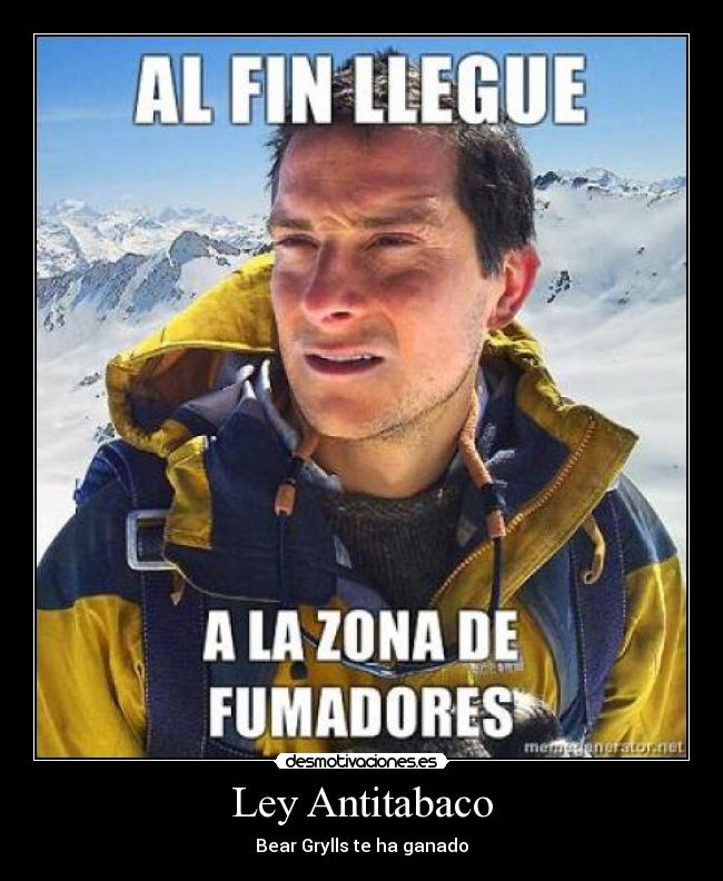 Ley Antitabaco - Bear Grylls te ha ganado