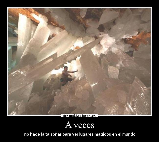 A veces - no hace falta soñar para ver lugares magicos en el mundo