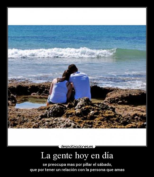 La gente hoy en día | Desmotivaciones