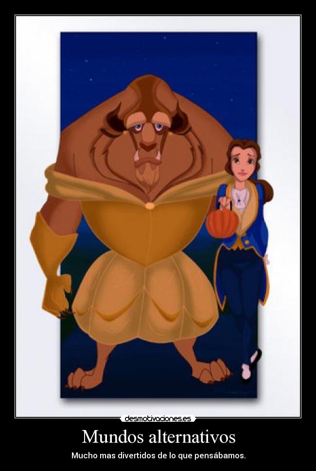 Mundos alternativos - Mucho mas divertidos de lo que pensábamos.