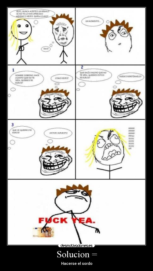 Solucion = - Hacerse el sordo