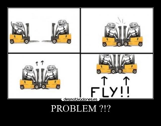 PROBLEM ?!? - 