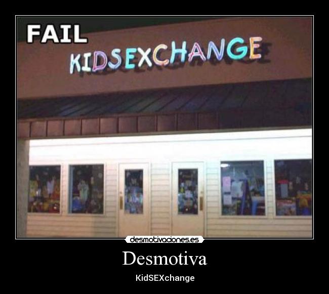 Desmotiva - KidSEXchange