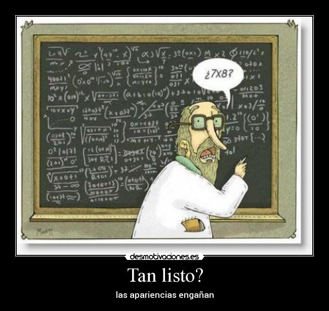 Tan listo? - las apariencias engañan