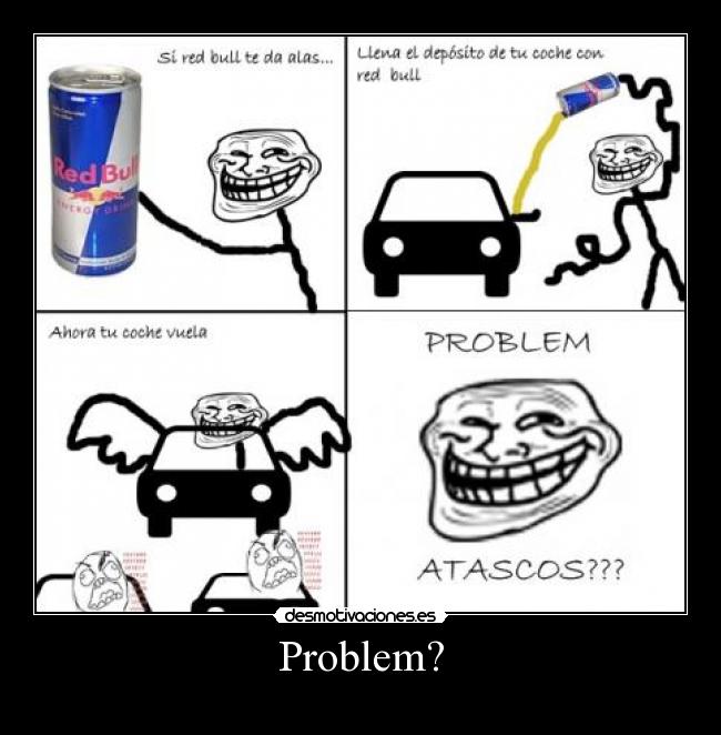 Problem? -