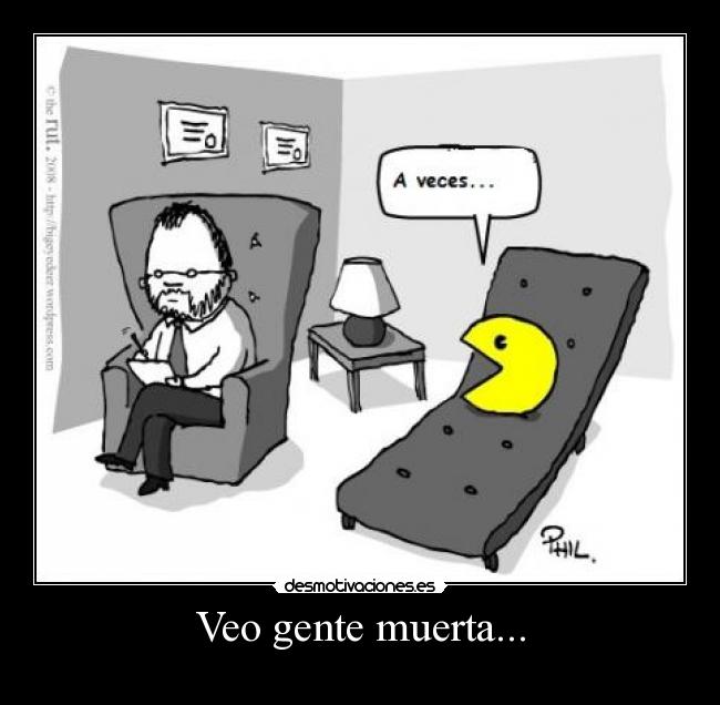Veo gente muerta... - 
