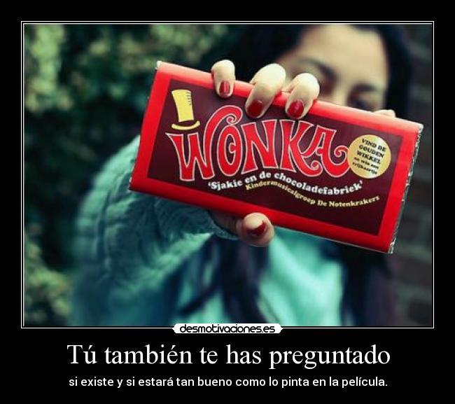 carteles wonka charlie fabrica chocolate desmotivaciones