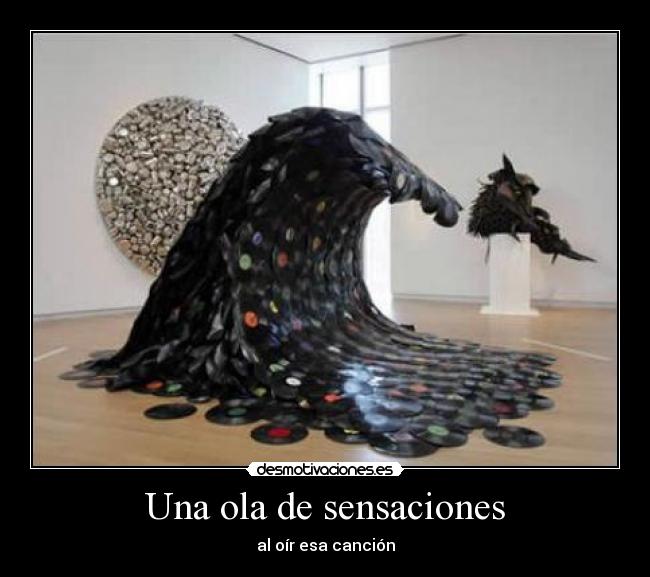 Una ola de sensaciones - al oír esa canción