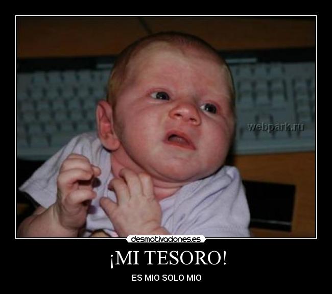 ¡MI TESORO! -