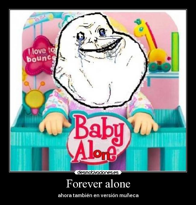 Forever alone - ahora también en versión muñeca