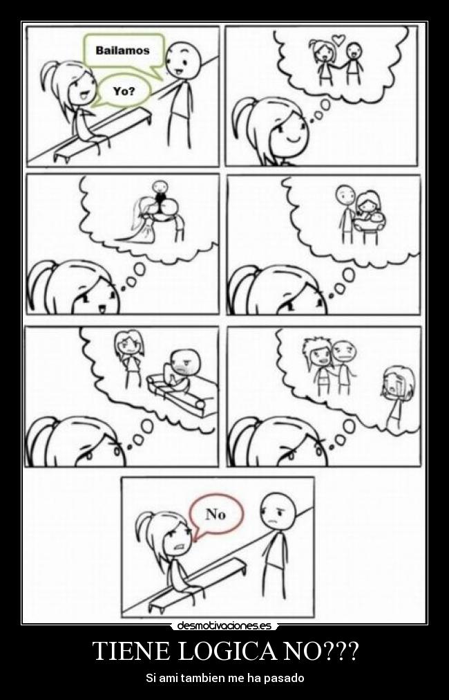 TIENE LOGICA NO??? - Si ami tambien me ha pasado