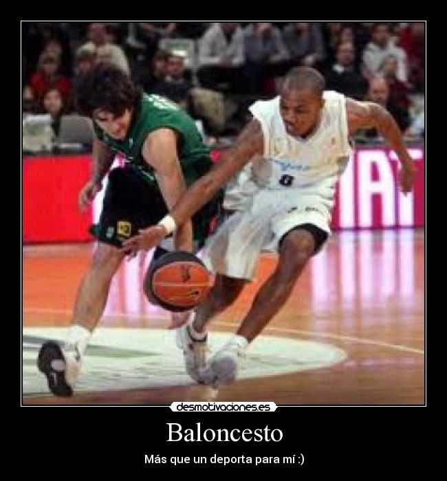 Baloncesto - Más que un deporta para mí :)