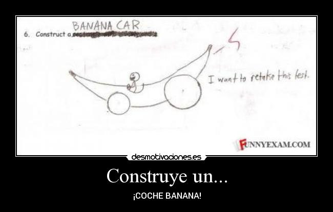 Construye un... - ¡COCHE BANANA!