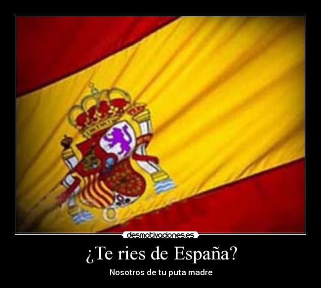 ¿Te ries de España? - 