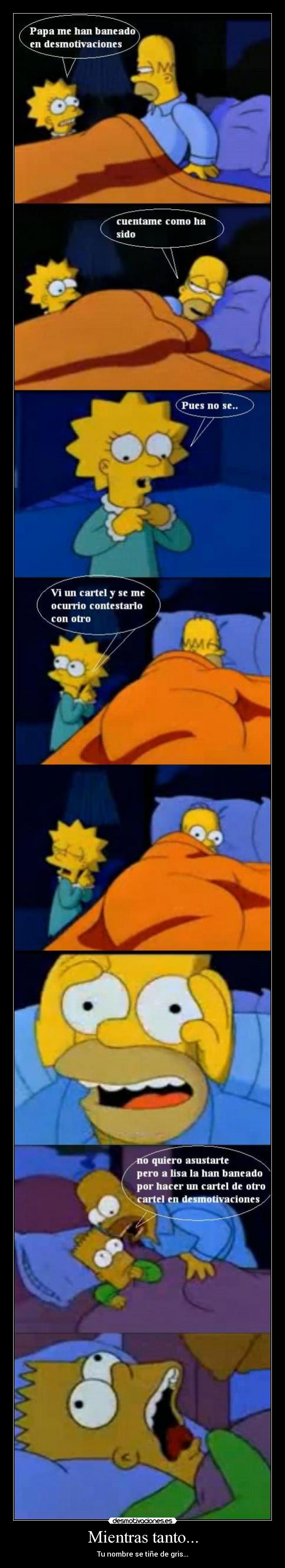 Mientras tanto... - Tu nombre se tiñe de gris...