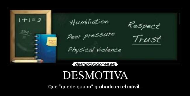 DESMOTIVA - Que quede guapo grabarlo en el móvil...