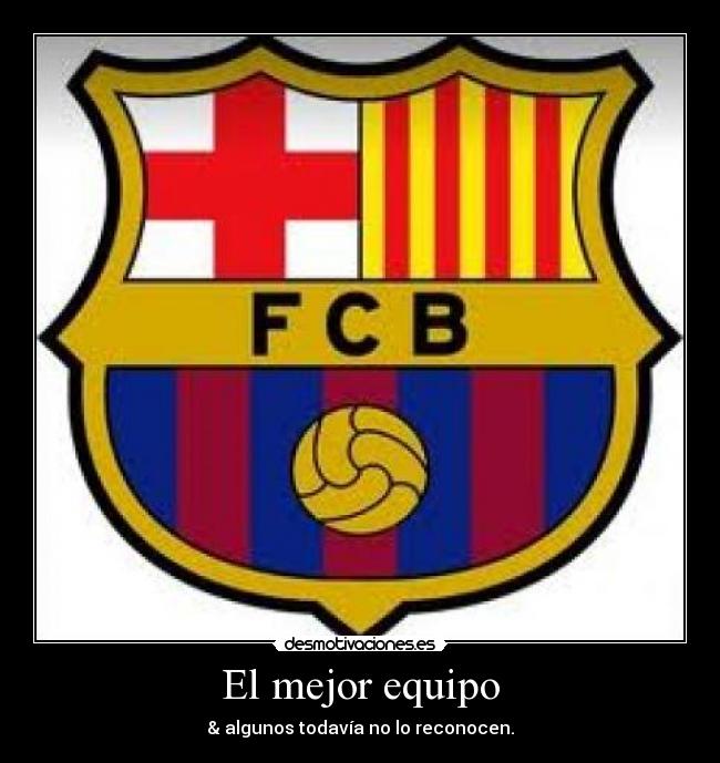 El mejor equipo - & algunos todavía no lo reconocen.