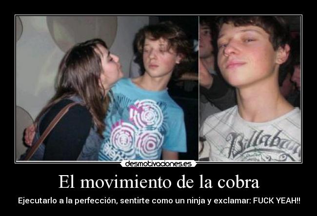 El movimiento de la cobra - 