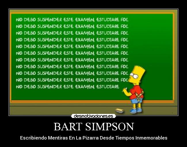 BART SIMPSON - Escribiendo Mentiras En La Pizarra Desde Tiempos Inmemorables