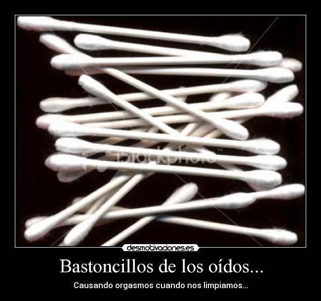 Bastoncillos de los oídos... - 