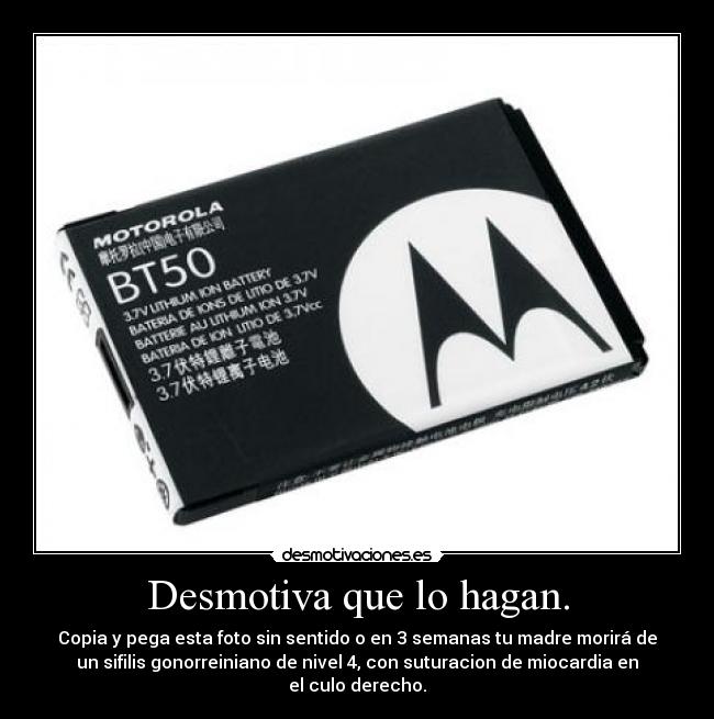 Desmotiva que lo hagan. - 