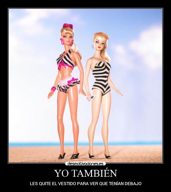 YO TAMBIÉN - LES QUITE EL VESTIDO PARA VER QUE TENÍAN DEBAJO