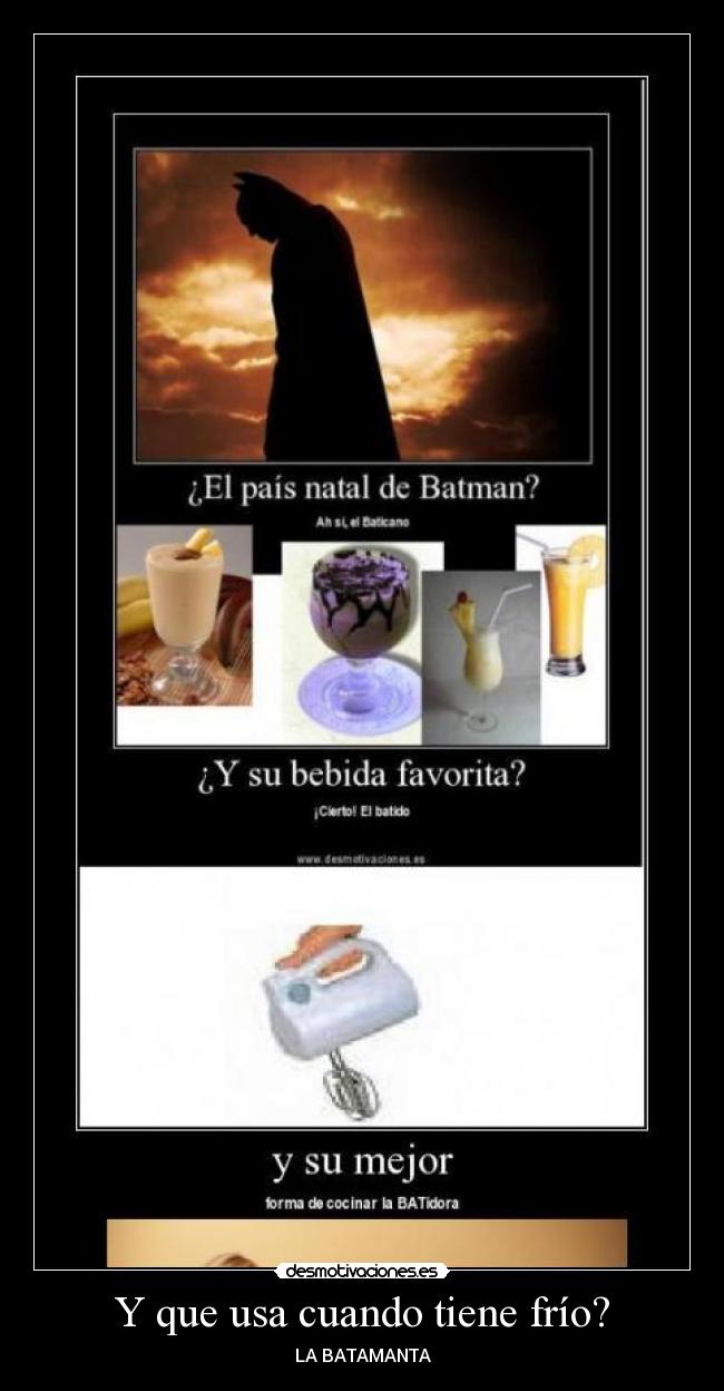 Y que usa cuando tiene frío? -