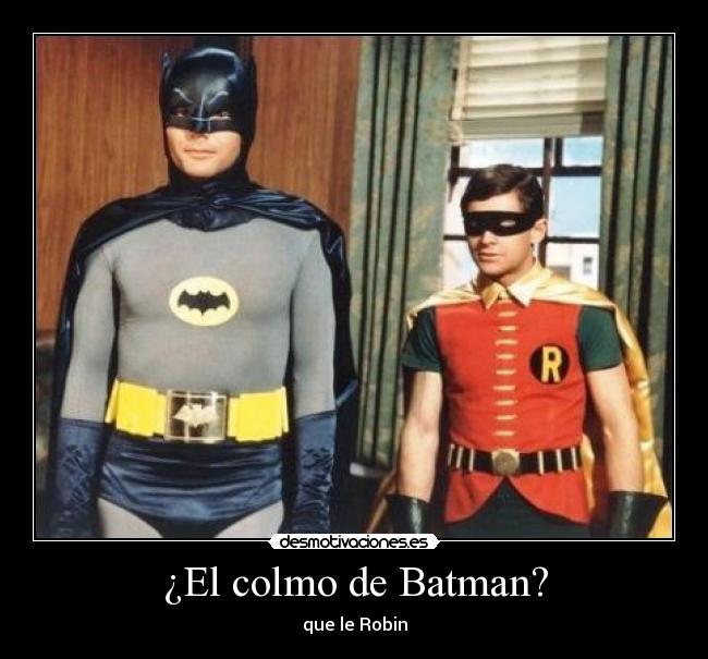 ¿El colmo de Batman? -