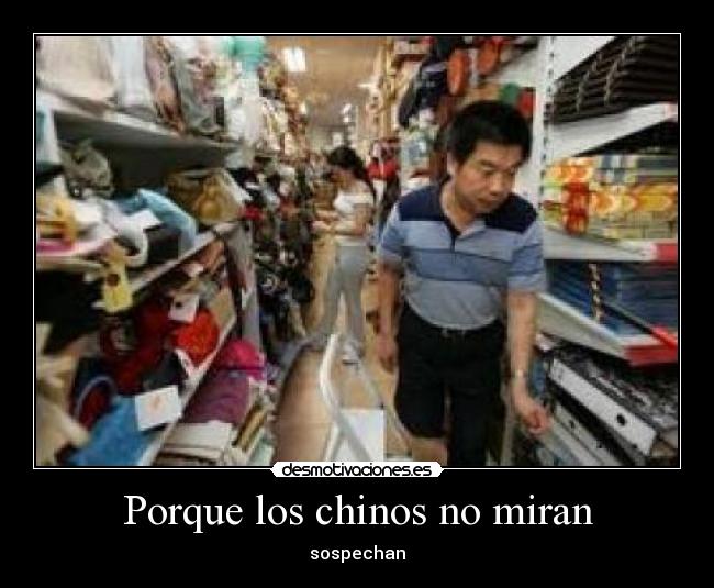 Porque los chinos no miran - sospechan