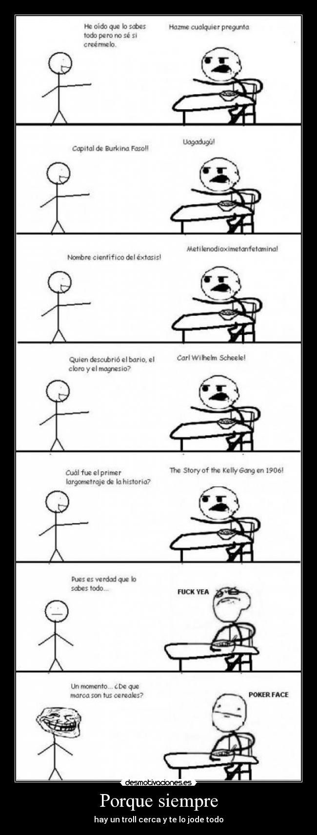 Porque siempre - hay un troll cerca y te lo jode todo