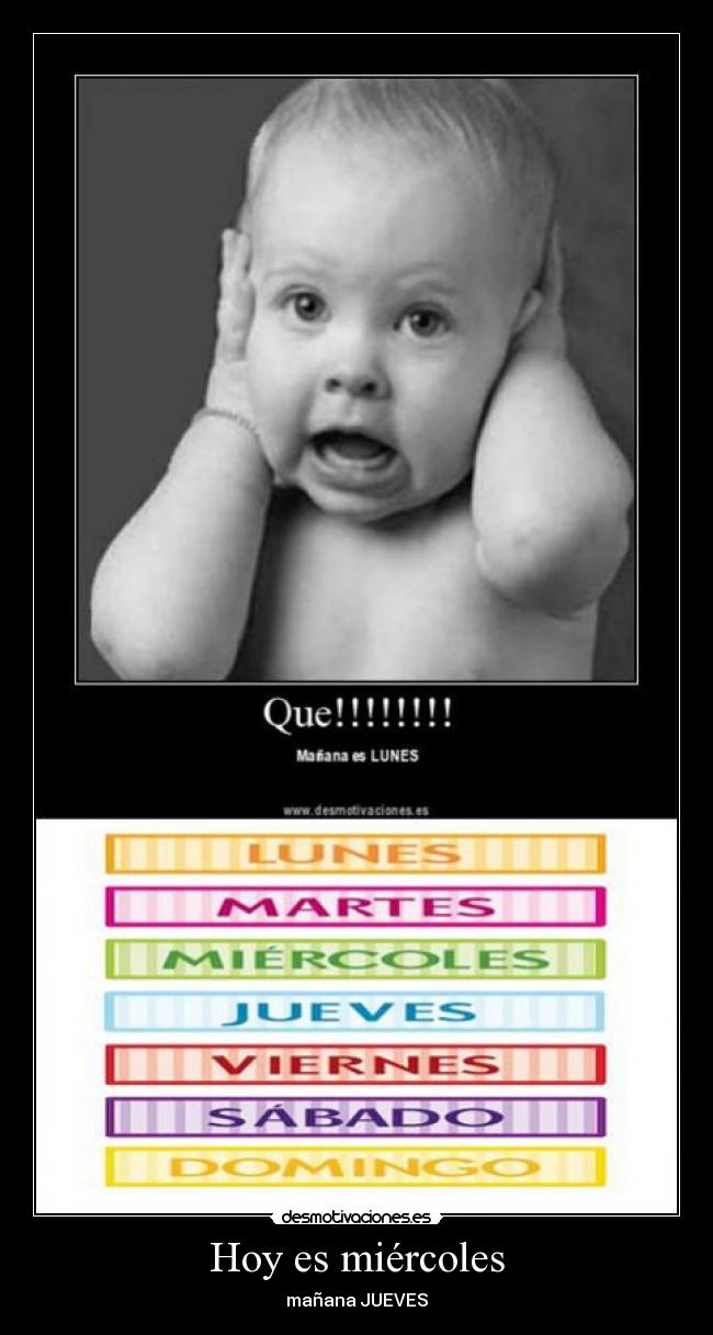 Hoy es miércoles - mañana JUEVES