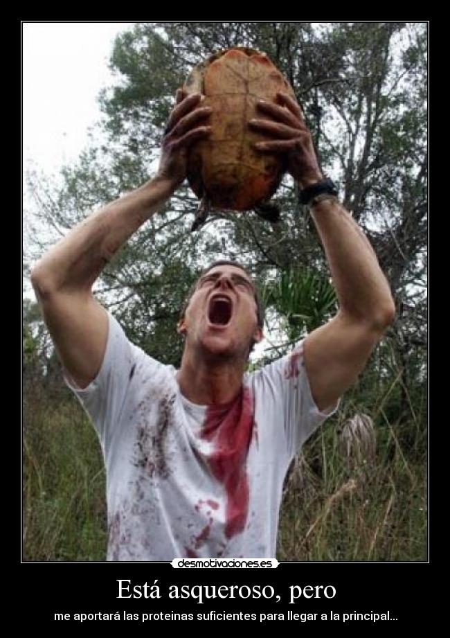 Está asqueroso, pero -