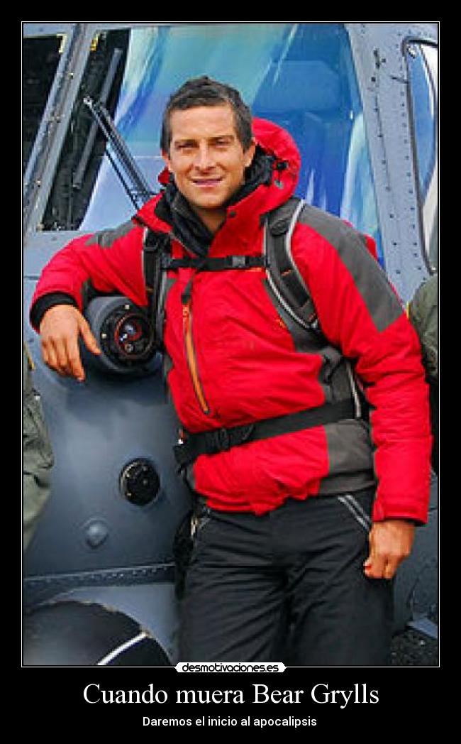 Cuando muera Bear Grylls - 